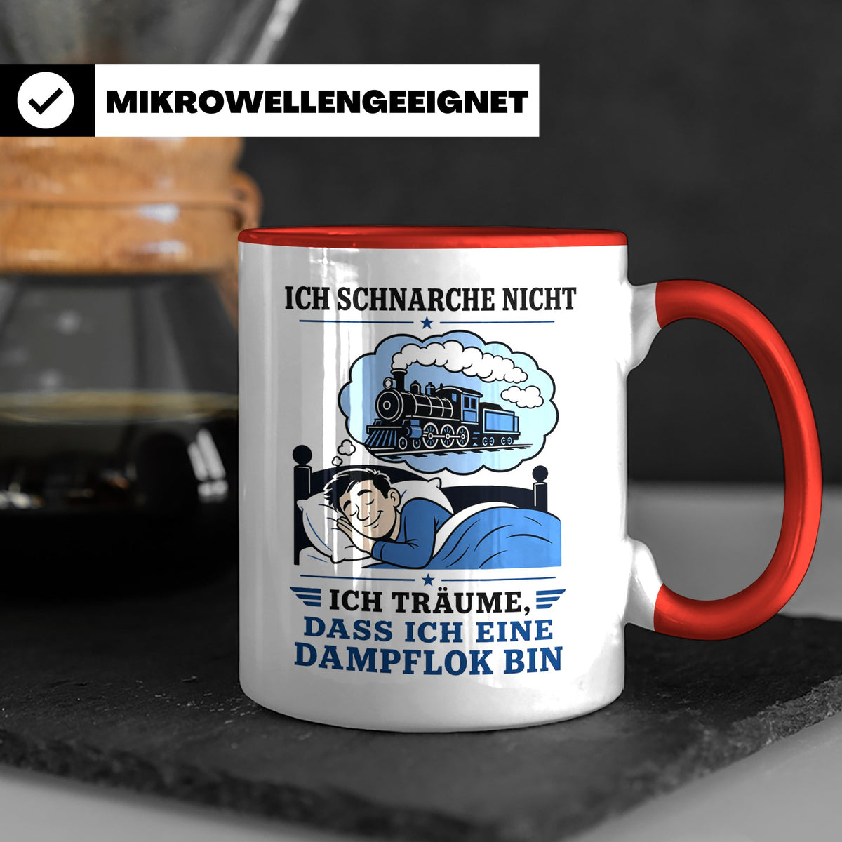 Eisenbahn Tasse Schnarche nicht - träume dass ich eine Dampf – Rot [farbe:rot]