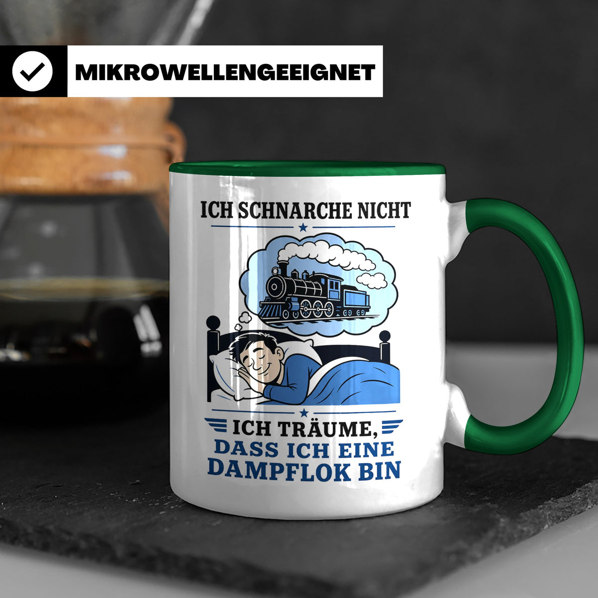 Eisenbahn Tasse Schnarche nicht - träume dass ich eine Dampf – Grün [farbe:grün]
