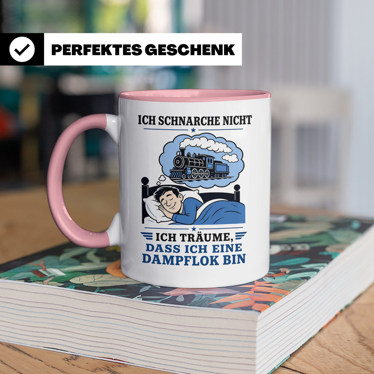 Eisenbahn Tasse Schnarche nicht - träume dass ich eine Dampf – Rosa [farbe:rosa]