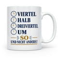 Ossi Tasse Viertel halb dreiviertel um so und nicht anders - – Weiß [farbe:weiß]