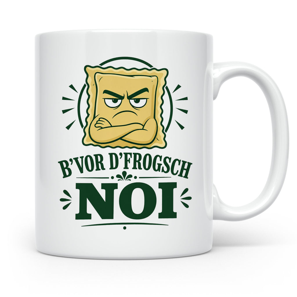 Schwäbisch Tasse B vor d frogsch Noi - Lustiges Geschenk für – Weiß [farbe:weiß]