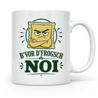 Schwäbisch Tasse B vor d frogsch Noi - Lustiges Geschenk für – Weiß [farbe:weiß]