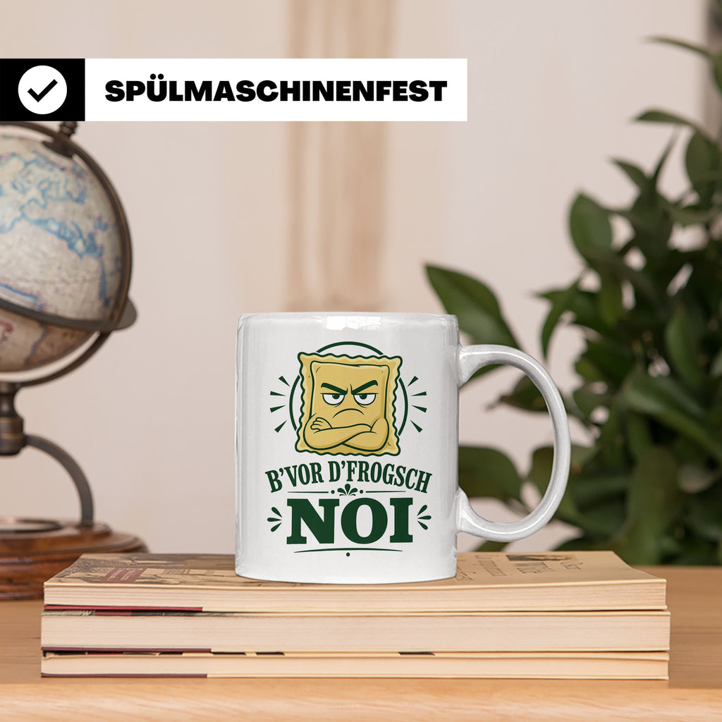 Schwäbisch Tasse B vor d frogsch Noi - Lustiges Geschenk für – Weiß [farbe:weiß]