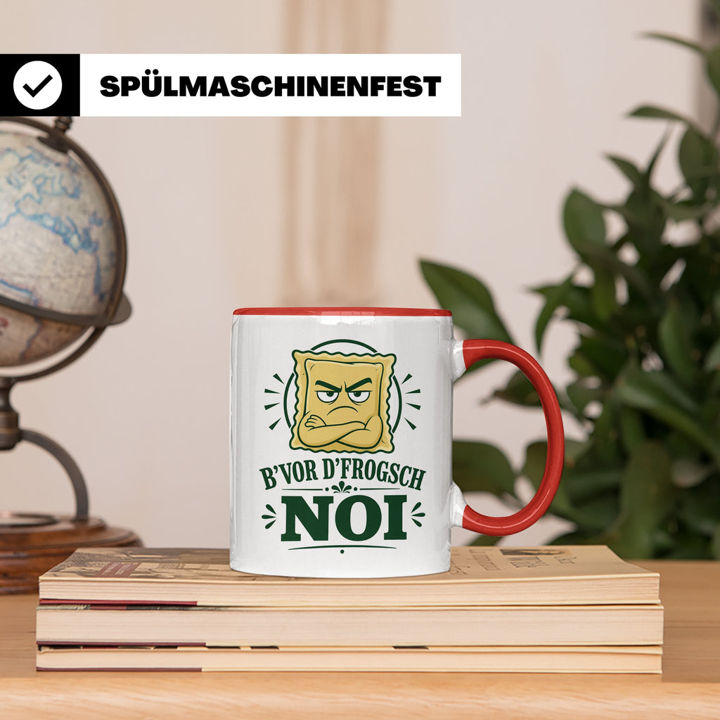 Schwäbisch Tasse B vor d frogsch Noi - Lustiges Geschenk für – Rot [farbe:rot]
