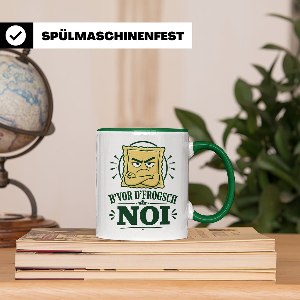 Schwäbisch Tasse B vor d frogsch Noi - Lustiges Geschenk für – Grün [farbe:grün]