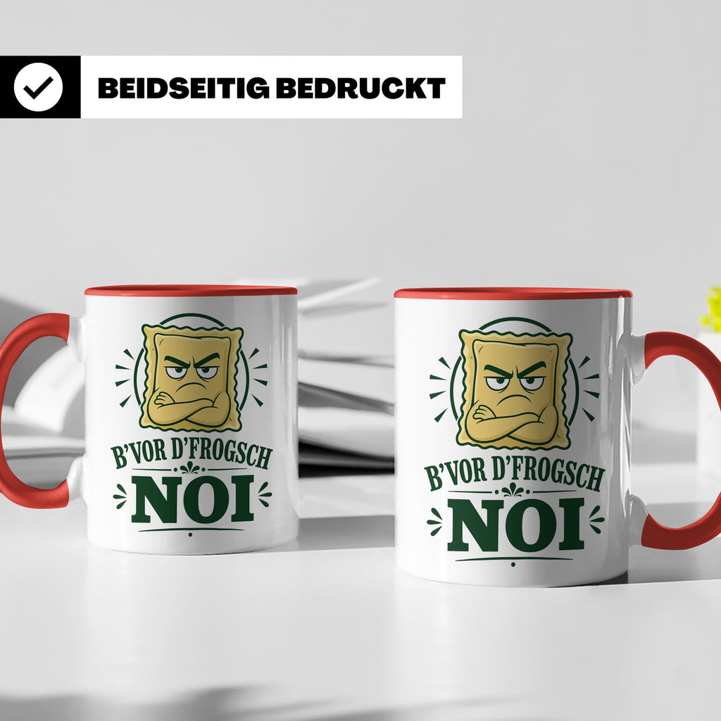 Schwäbisch Tasse B vor d frogsch Noi - Lustiges Geschenk für – Rot [farbe:rot]