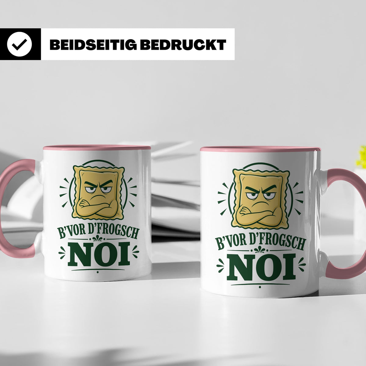 Schwäbisch Tasse B vor d frogsch Noi - Lustiges Geschenk für – Rosa [farbe:rosa]