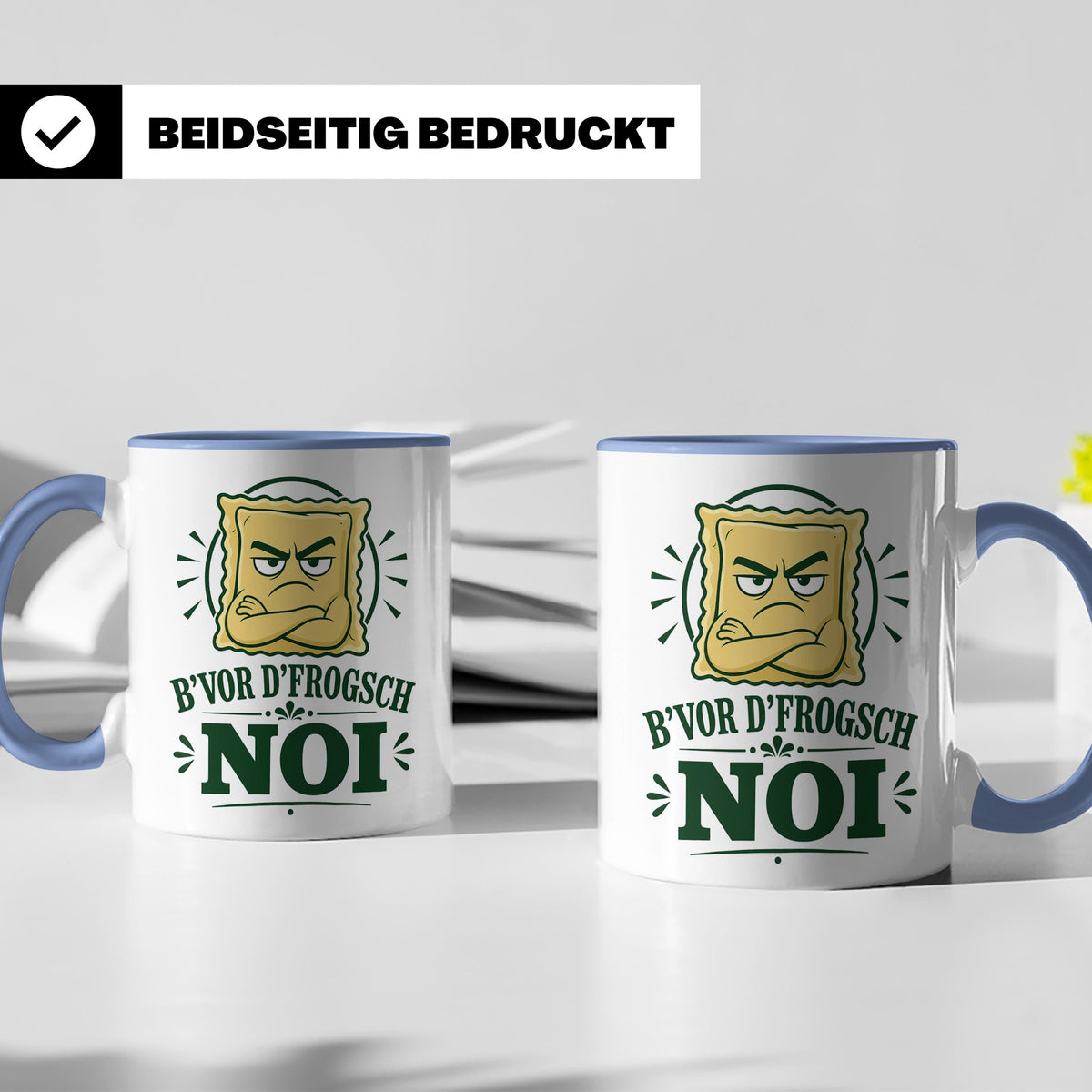 Schwäbisch Tasse B vor d frogsch Noi - Lustiges Geschenk für – Blau [farbe:blau]