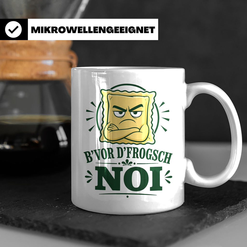Schwäbisch Tasse B vor d frogsch Noi - Lustiges Geschenk für – Weiß [farbe:weiß]