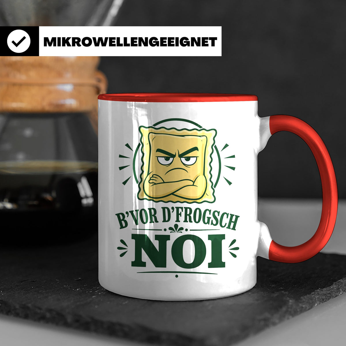 Schwäbisch Tasse B vor d frogsch Noi - Lustiges Geschenk für – Rot [farbe:rot]