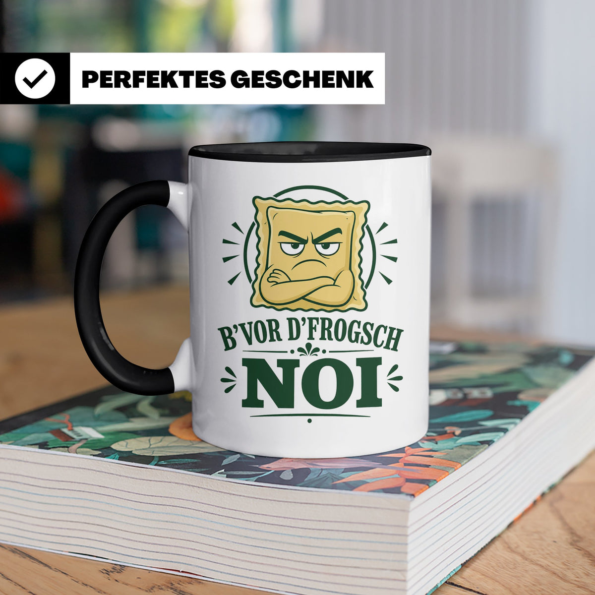Schwäbisch Tasse B vor d frogsch Noi - Lustiges Geschenk für – Schwarz [farbe:schwarz]
