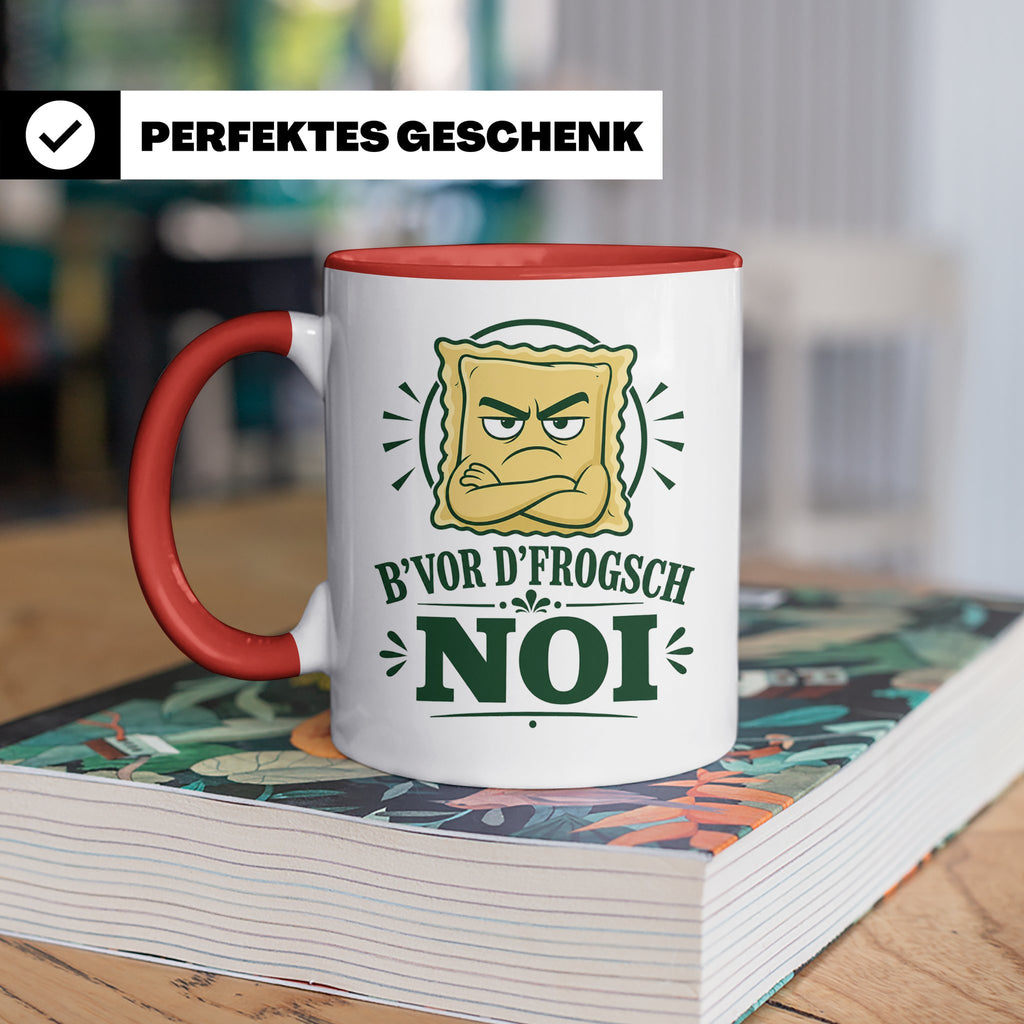 Schwäbisch Tasse B vor d frogsch Noi - Lustiges Geschenk für – Rot [farbe:rot]