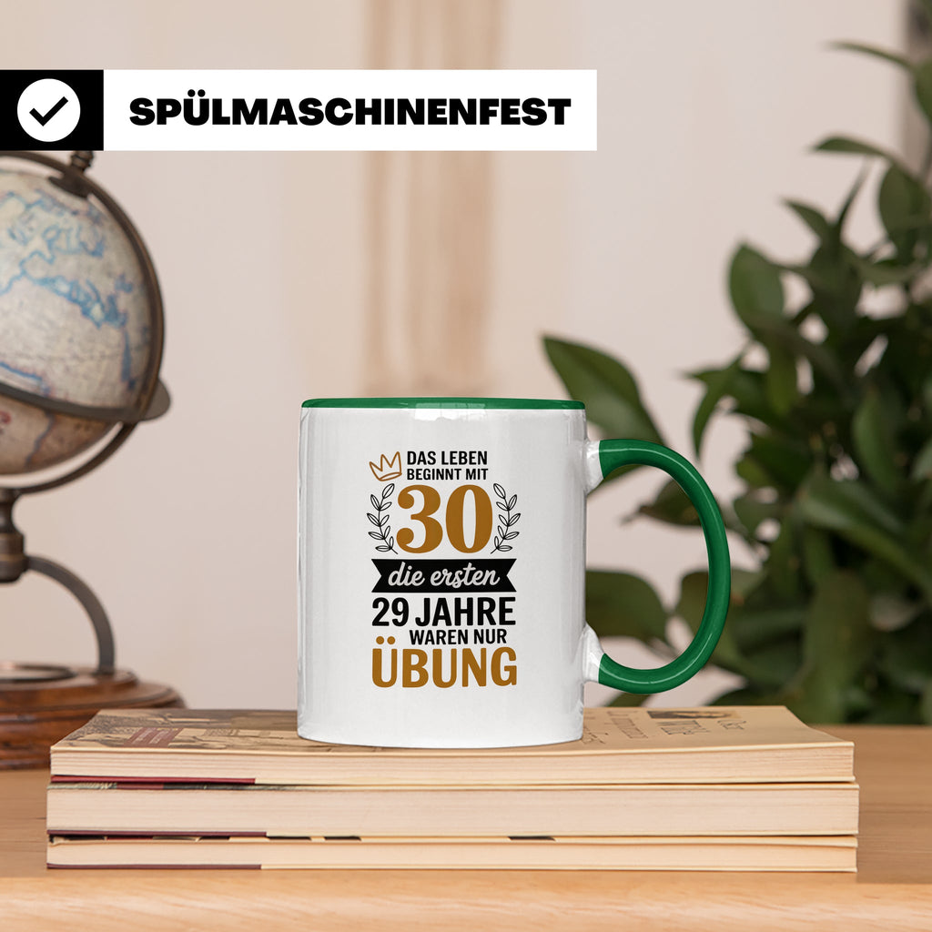 30. Geburtstag Tasse - Das Leben beginnt mit 30! Geschenkide – Grün [farbe:grün]