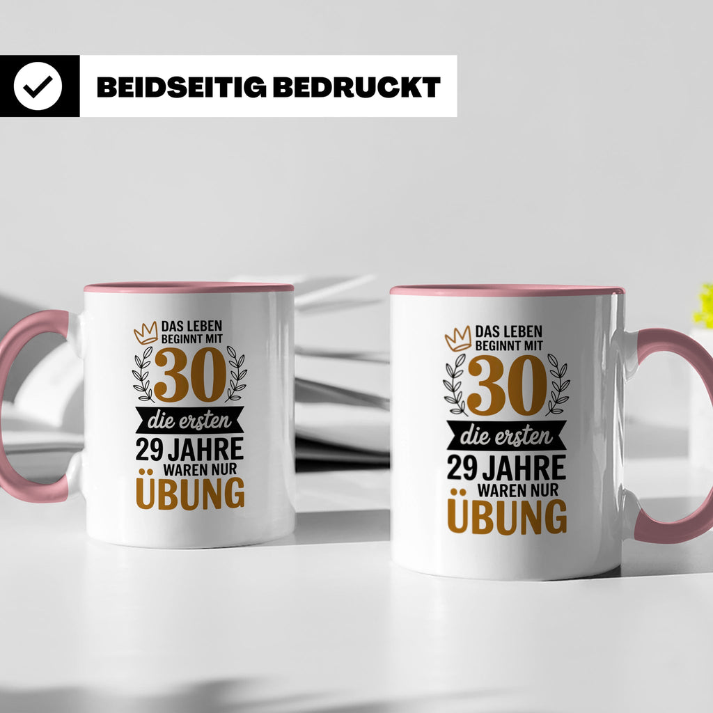 30. Geburtstag Tasse - Das Leben beginnt mit 30! Geschenkide – Rosa [farbe:rosa]