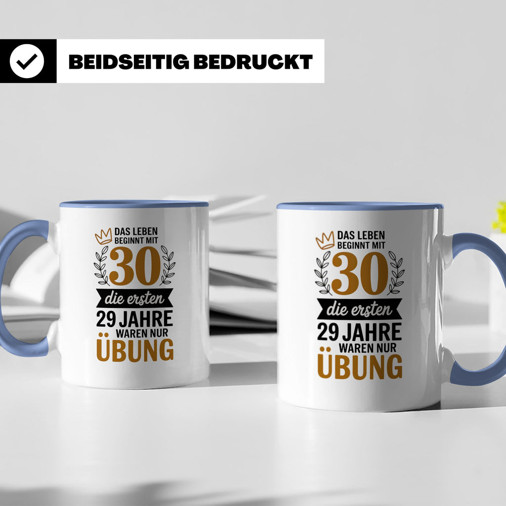 30. Geburtstag Tasse - Das Leben beginnt mit 30! Geschenkide – Blau [farbe:blau]