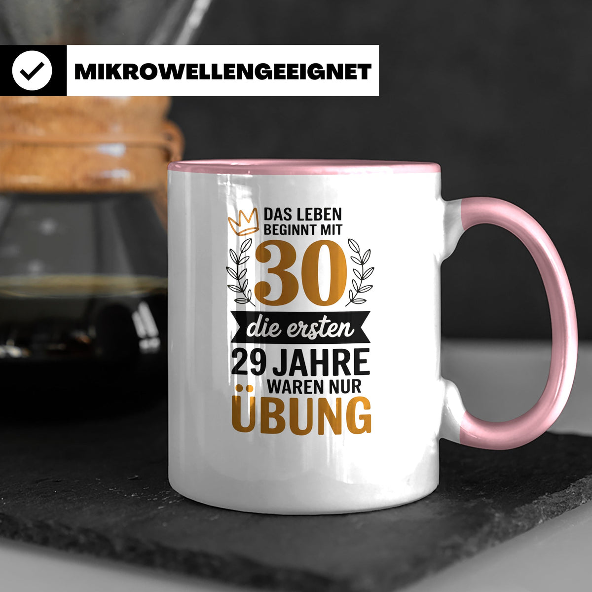 30. Geburtstag Tasse - Das Leben beginnt mit 30! Geschenkide – Rosa [farbe:rosa]