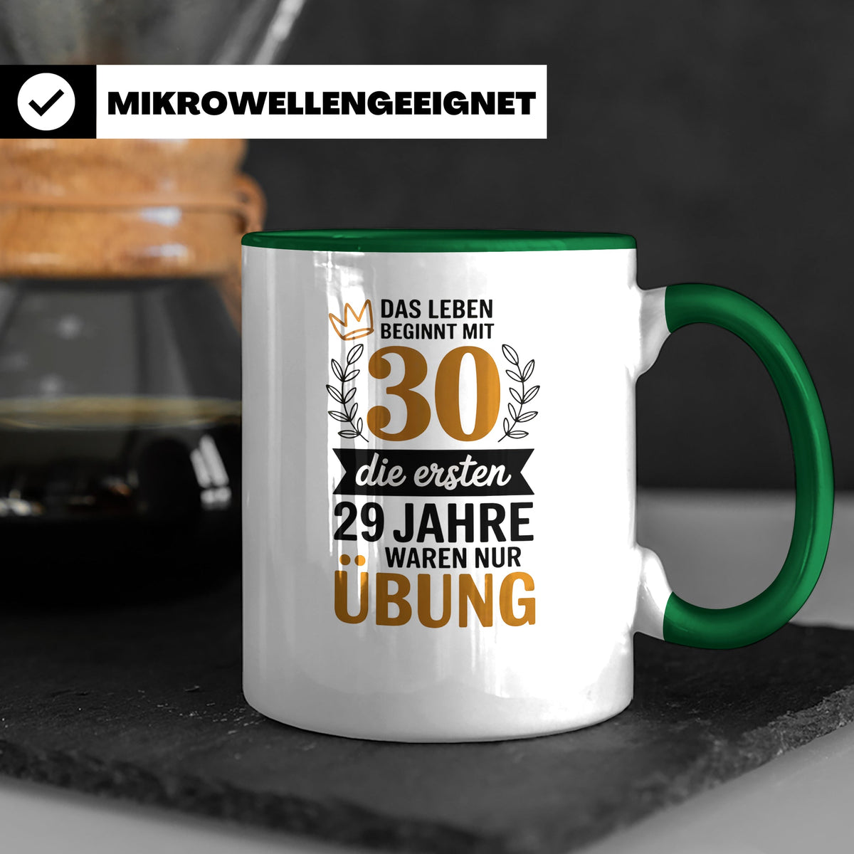 30. Geburtstag Tasse - Das Leben beginnt mit 30! Geschenkide – Grün [farbe:grün]