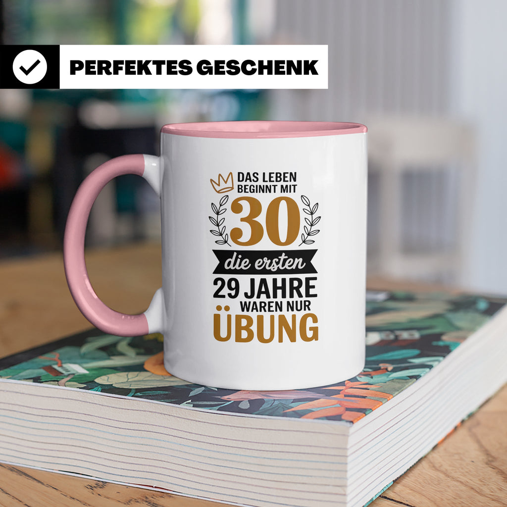 30. Geburtstag Tasse - Das Leben beginnt mit 30! Geschenkide – Rosa [farbe:rosa]