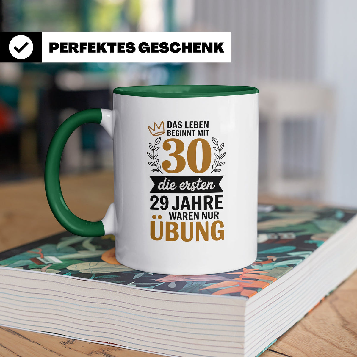 30. Geburtstag Tasse - Das Leben beginnt mit 30! Geschenkide – Grün [farbe:grün]