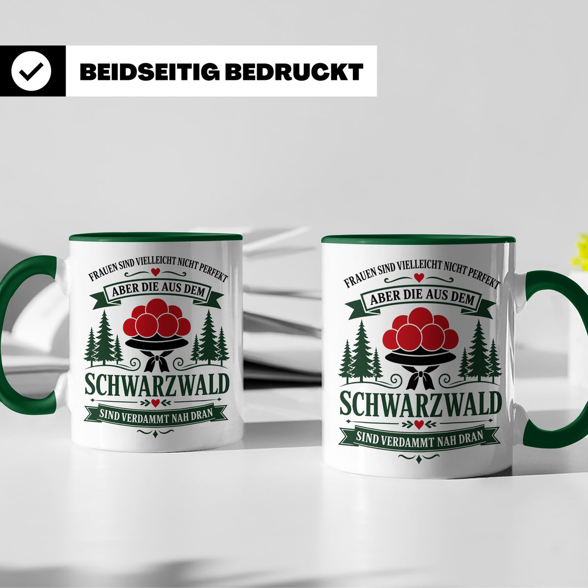 Schwarzwald Tasse Frauen aus dem Schwarzwald sind verdammt n – Grün [farbe:grün]