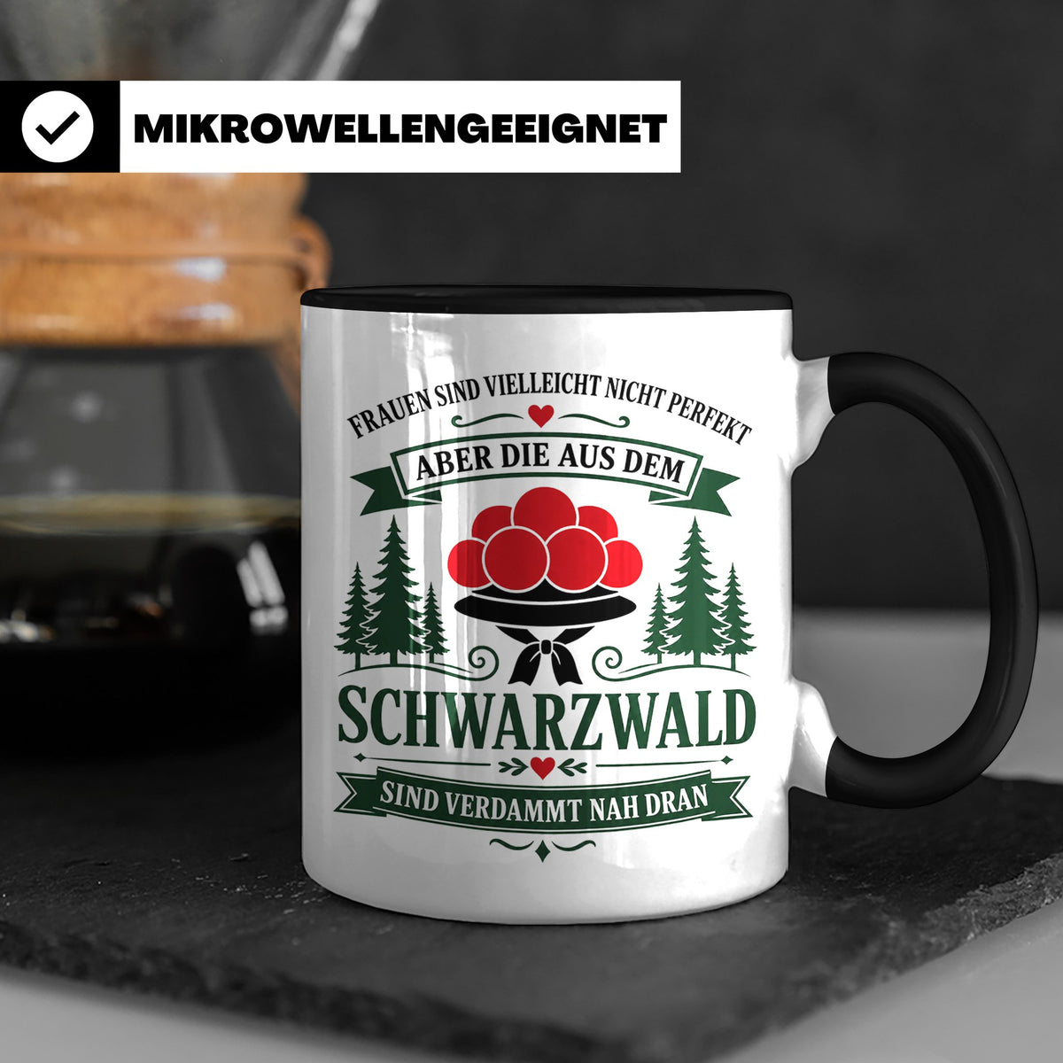 Schwarzwald Tasse Frauen aus dem Schwarzwald sind verdammt n – Schwarz [farbe:schwarz]