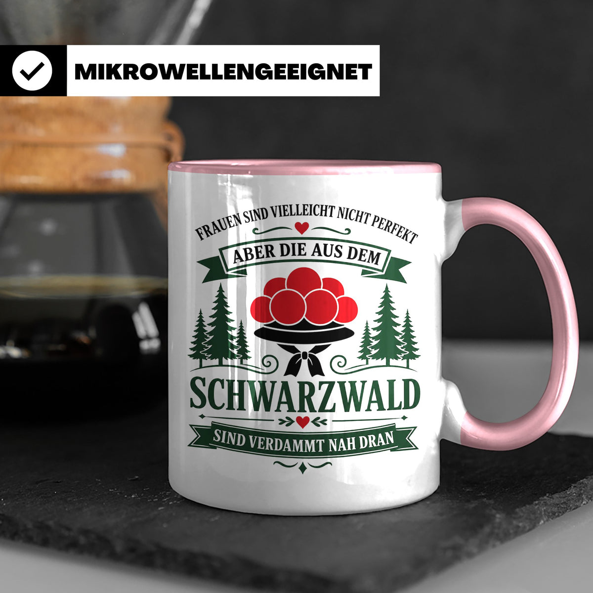 Schwarzwald Tasse Frauen aus dem Schwarzwald sind verdammt n – Rosa [farbe:rosa]