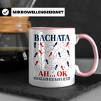 Bachata Tasse Ah ok ich glaub ich habs jetzt - Lustiges Gesc – Rosa [farbe:rosa]