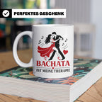 Bachata Tasse Bachata ist meine Therapie - Geschenk für Tänz – Weiß [farbe:weiß]