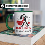 Bachata Tasse Bachata ist meine Therapie - Geschenk für Tänz – Grün [farbe:grün]