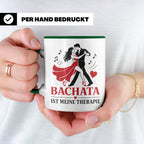 Bachata Tasse Bachata ist meine Therapie - Geschenk für Tänz – Grün [farbe:grün]