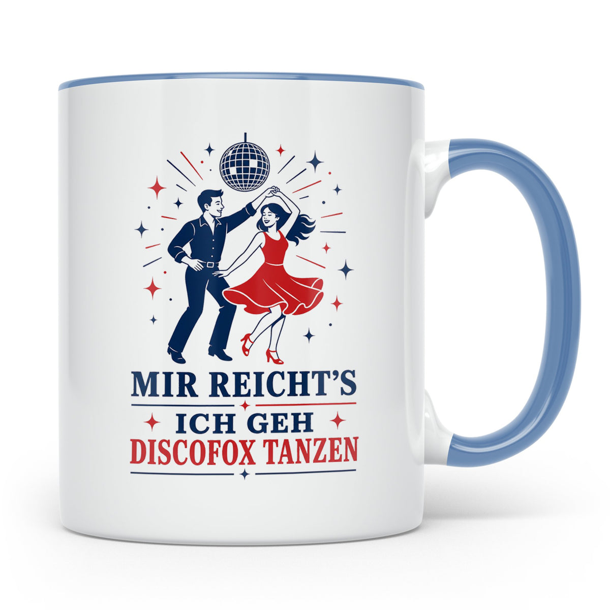 Discofox Tasse Mir reichts ich geh Discofox tanzen - Geschen – Blau [farbe:blau]