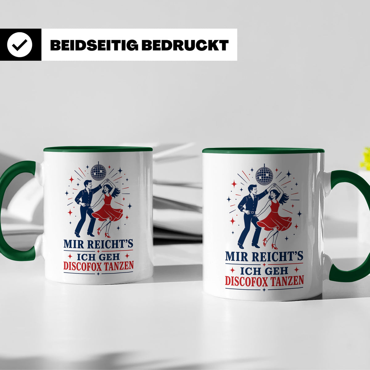 Discofox Tasse Mir reichts ich geh Discofox tanzen - Geschen – Grün [farbe:grün]
