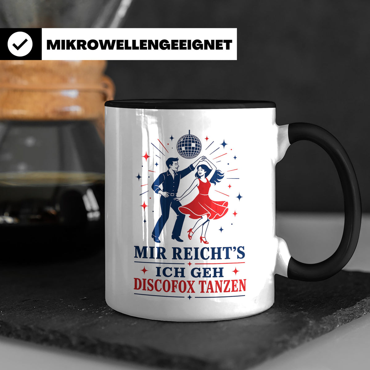 Discofox Tasse Mir reichts ich geh Discofox tanzen - Geschen – Schwarz [farbe:schwarz]
