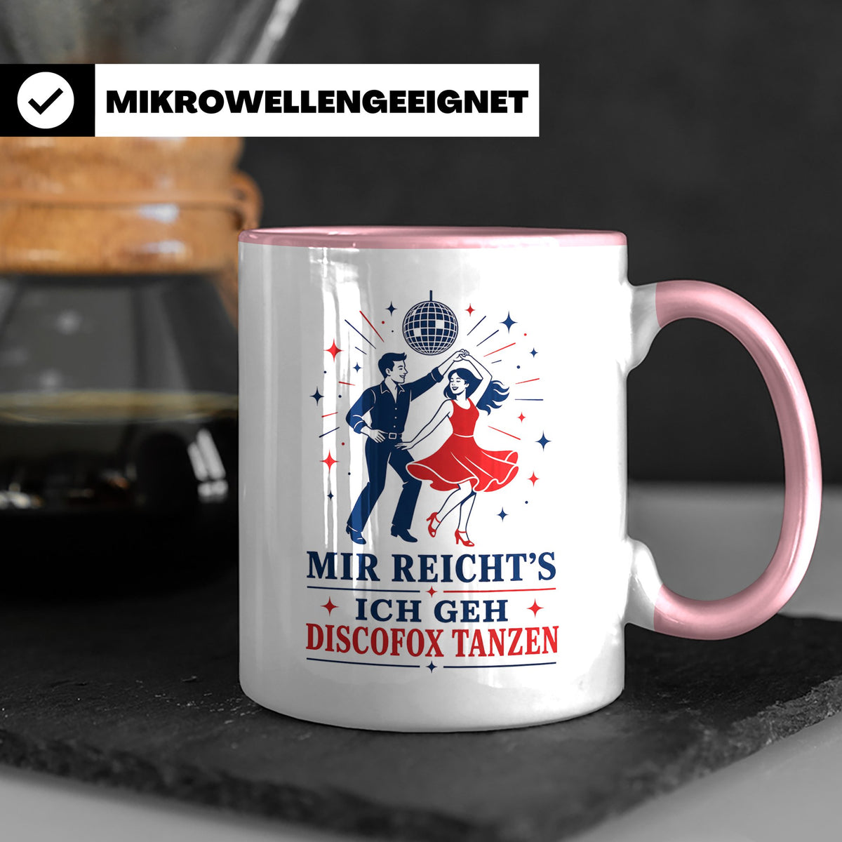 Discofox Tasse Mir reichts ich geh Discofox tanzen - Geschen – Rosa [farbe:rosa]