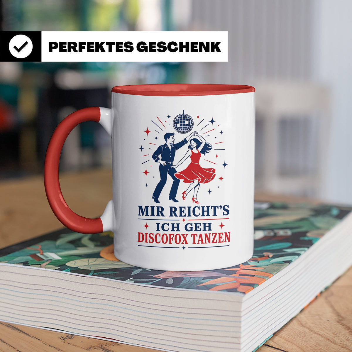 Discofox Tasse Mir reichts ich geh Discofox tanzen - Geschen – Rot [farbe:rot]