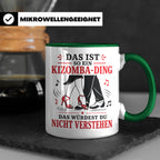 Kizomba Tasse Das ist so ein Kizomba Ding das würdest du nic – Grün [farbe:grün]