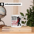 Kizomba Tasse Keine Zeit ich muss zum Kizomba - Geschenk für – Weiß [farbe:weiß]