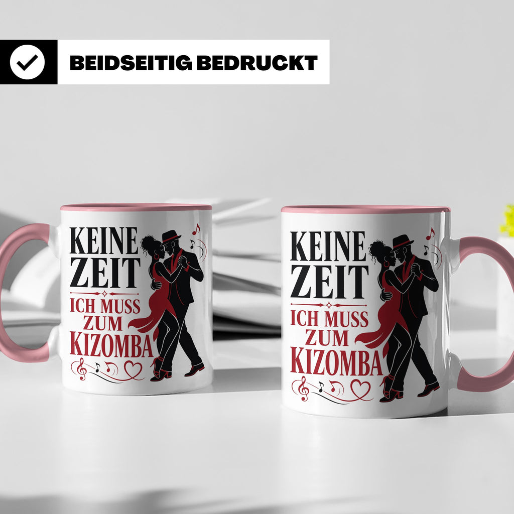 Kizomba Tasse Keine Zeit ich muss zum Kizomba - Geschenk für – Rosa [farbe:rosa]