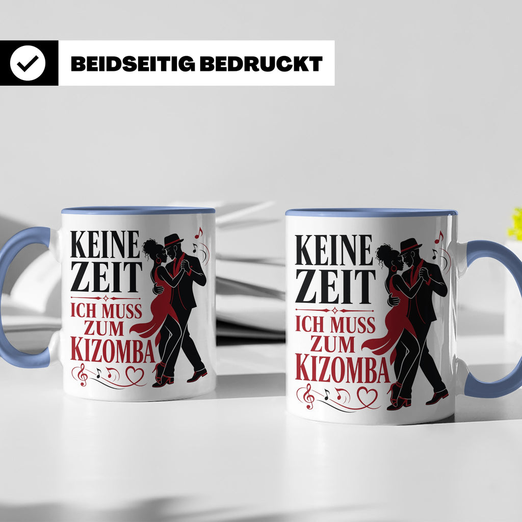 Kizomba Tasse Keine Zeit ich muss zum Kizomba - Geschenk für – Blau [farbe:blau]