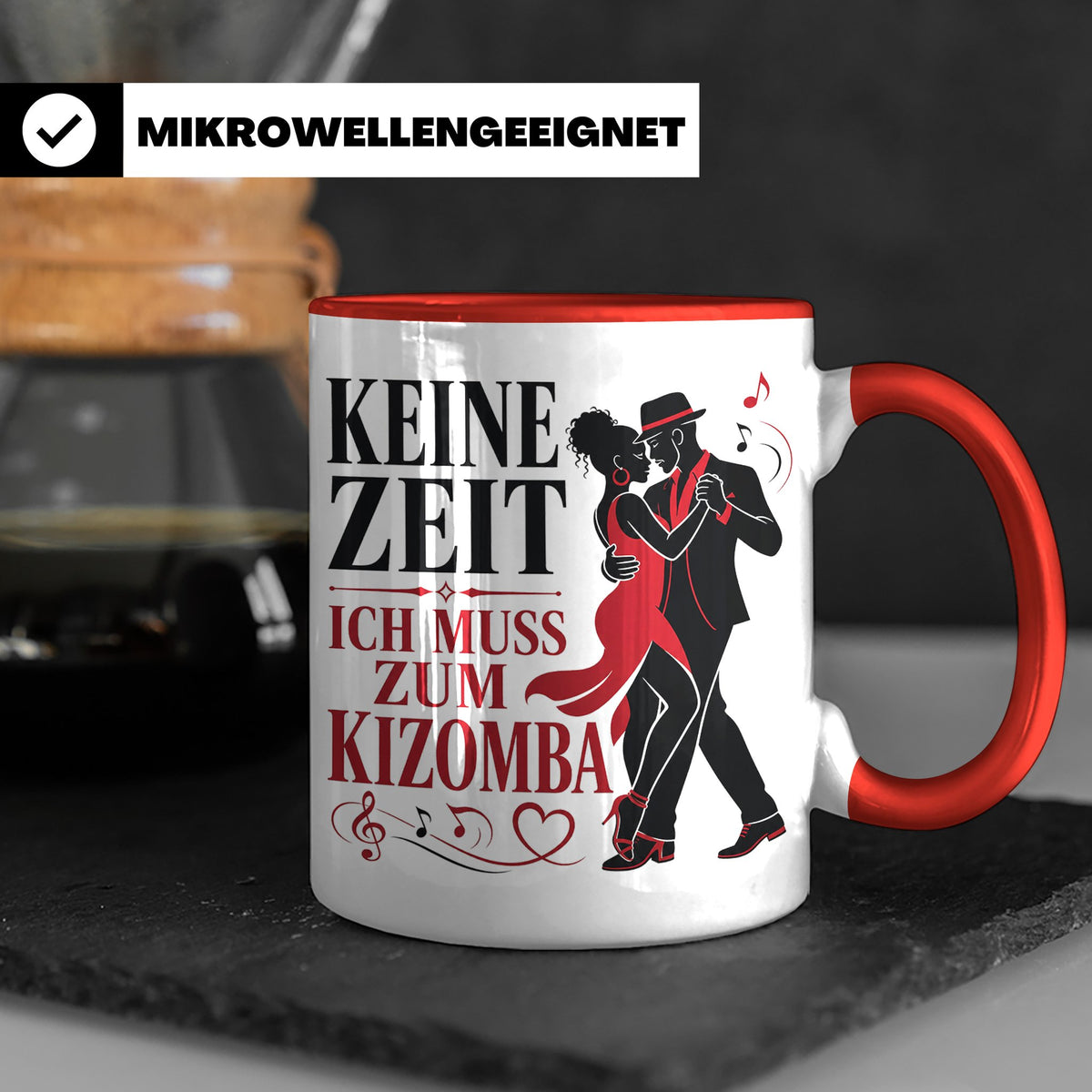 Kizomba Tasse Keine Zeit ich muss zum Kizomba - Geschenk für – Rot [farbe:rot]