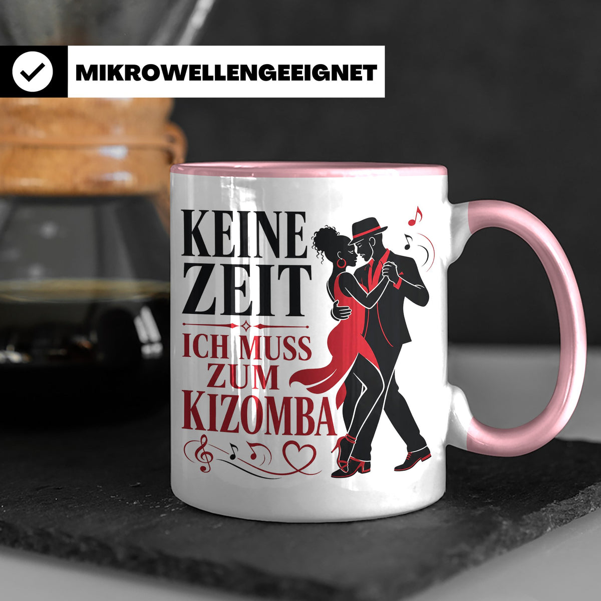 Kizomba Tasse Keine Zeit ich muss zum Kizomba - Geschenk für – Rosa [farbe:rosa]