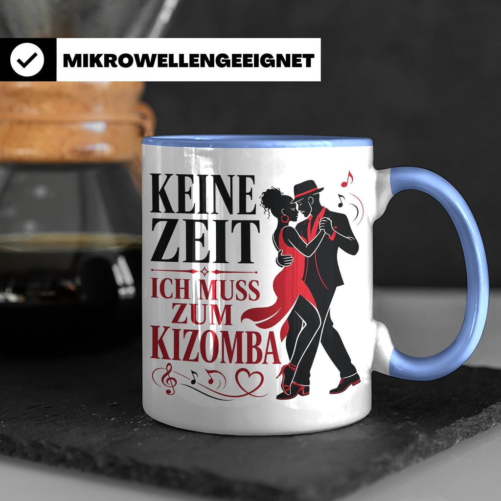 Kizomba Tasse Keine Zeit ich muss zum Kizomba - Geschenk für – Blau [farbe:blau]