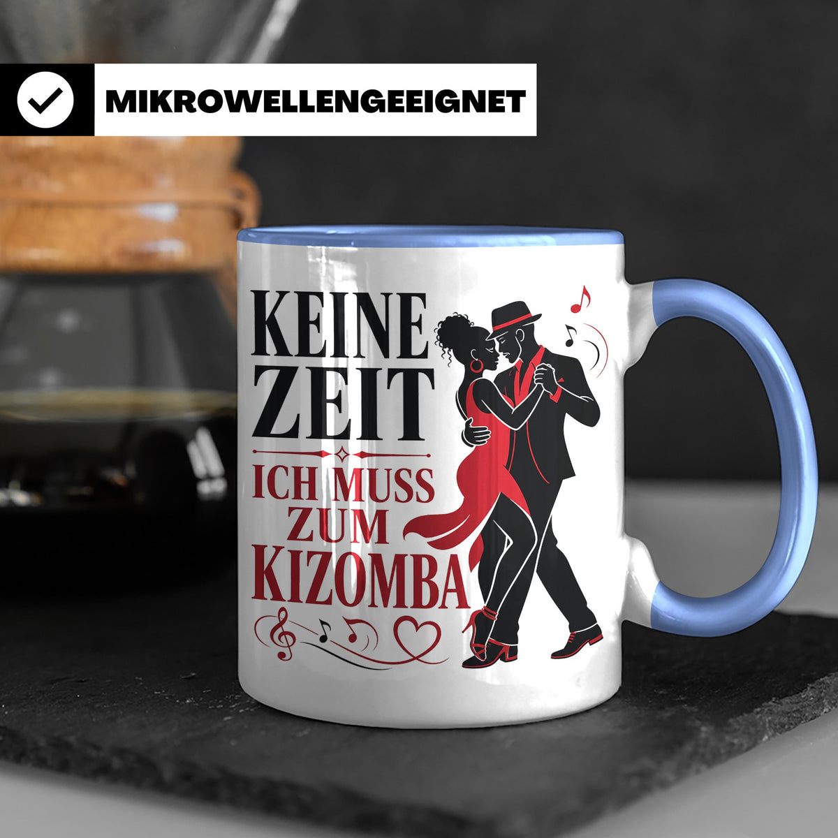 Kizomba Tasse Keine Zeit ich muss zum Kizomba - Geschenk für – Blau [farbe:blau]