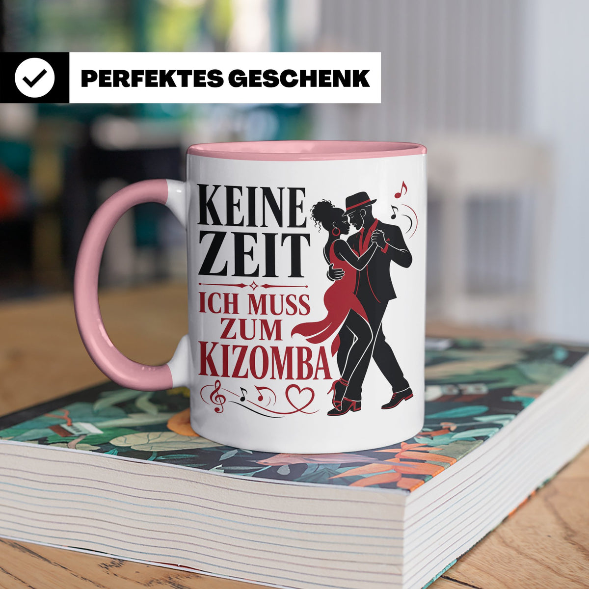 Kizomba Tasse Keine Zeit ich muss zum Kizomba - Geschenk für – Rosa [farbe:rosa]