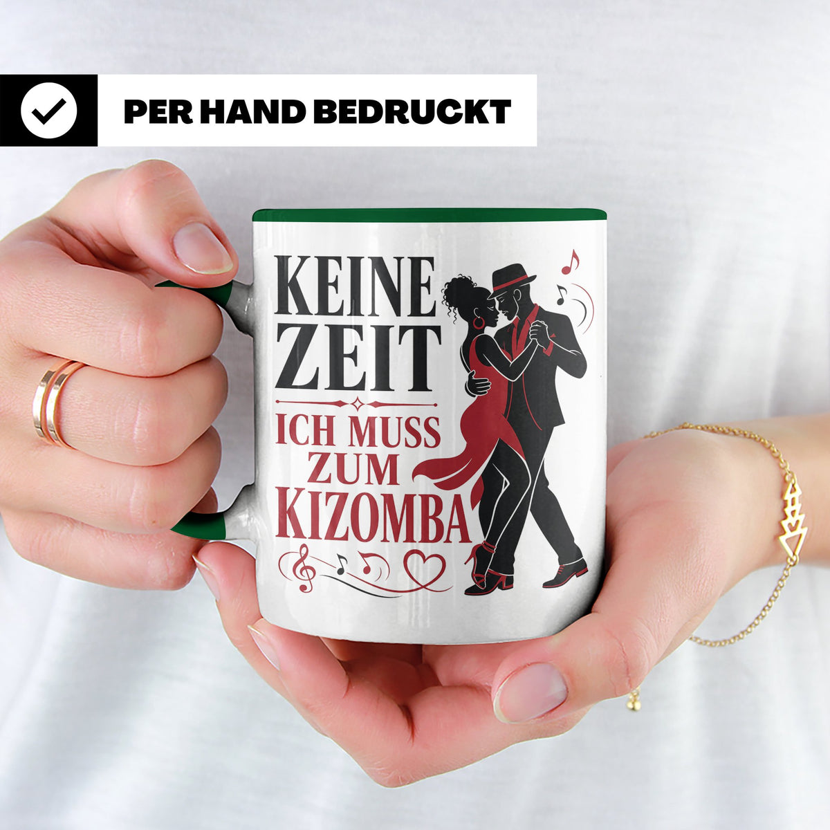 Kizomba Tasse Keine Zeit ich muss zum Kizomba - Geschenk für – Grün [farbe:grün]
