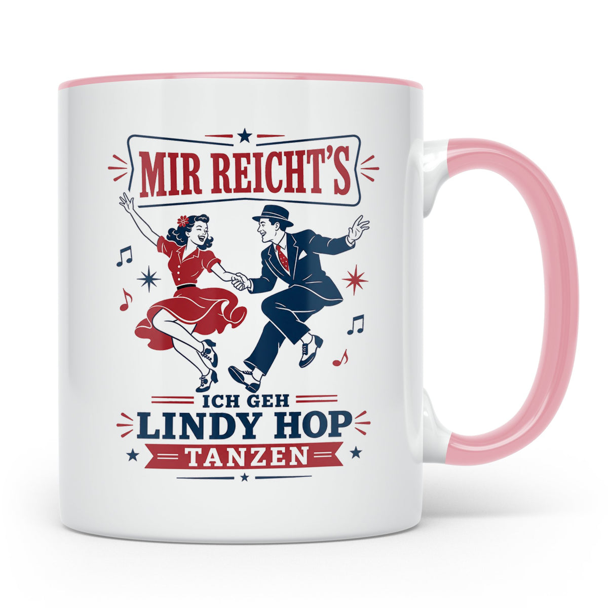 Lindy Hop Tasse Mir reichts ich geh Lindy Hop tanzen - Gesch – Rosa [farbe:rosa]