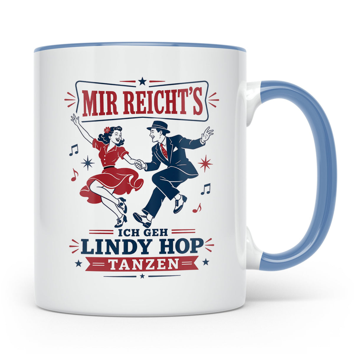 Lindy Hop Tasse Mir reichts ich geh Lindy Hop tanzen - Gesch – Blau [farbe:blau]