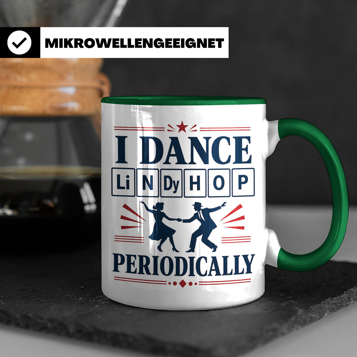Lindy Hop Tasse I dance Lindy Hop periodically Periodensyste – Grün [farbe:grün]