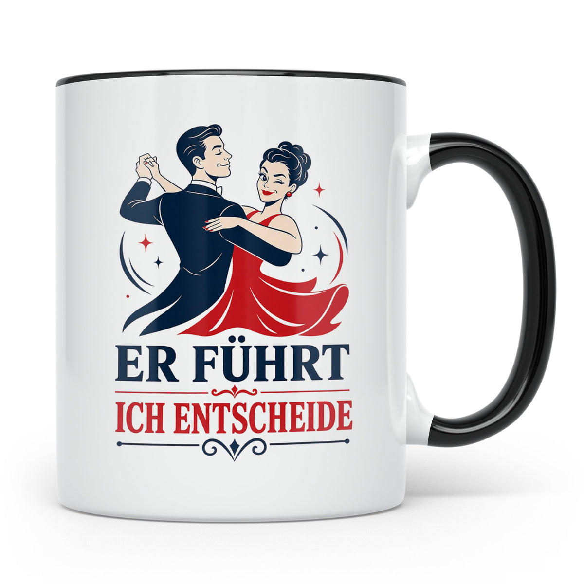 Tanzen Tasse Er führt ich entscheide - Lustiges Geschenk für – Schwarz [farbe:schwarz]