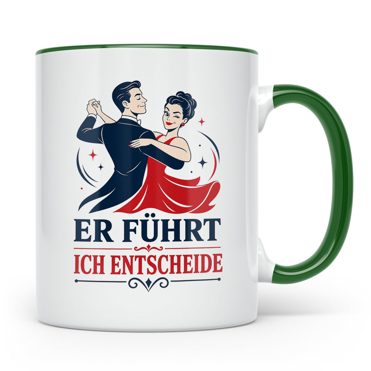 Tanzen Tasse Er führt ich entscheide - Lustiges Geschenk für – Grün [farbe:grün]